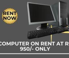 computer on rent at Rs 950/- only