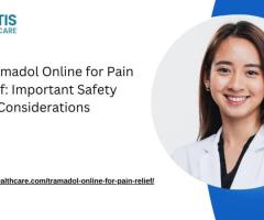 Buy Tramadol Online for Pain Relief: Important Safety Considerations