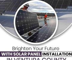 Brighten Your Future with Solar Panel Installation in Ventura County