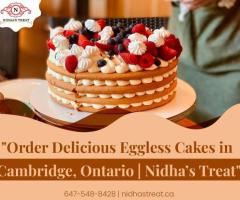 Order Delicious Eggless Cakes in Cambridge, Ontario | Nidha’s Treat