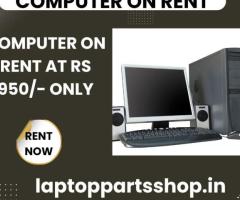 computer on rent at Rs. 950 only in mumbai