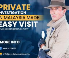 Private Investigation in Malaysia Made Easy visit privateinvestigation.com