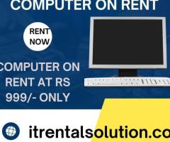 Computer on rent at Rs.999 only in mumbai