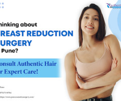 Get Affordable Breast Reduction Surgery in Pune - Visit Authentic Hair Transplant