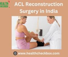 ACL Reconstruction Surgery in India