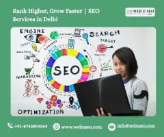 Rank Higher, Grow Faster | SEO Services in Delhi