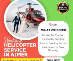 Book Now Helicopter Booking For Marriage in Ajmer