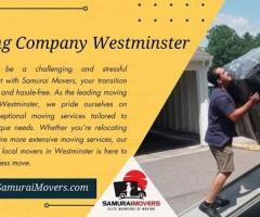 Trustworthy and Efficient Moving Services in Westminster – Samurai Movers