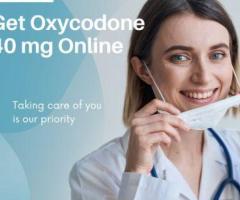 Get Oxycodone 40 mg Online At Lowest Price