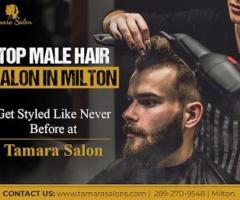 Looking For Male Hair Salon Near You In Milton - Visit Tamara Salon