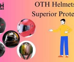 Why Choose OTH Helmets for Superior Protection?