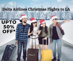 +1-888-413-6950 Delta Airlines Christmas Flights to LA – Long Weekend Deals