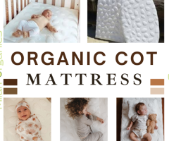 Why Choose an Organic Cot Mattress for Your Baby's Health and Safety ?