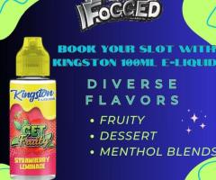 Book Your Slot With Kingston 100ml E-Liquids