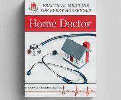 The Home Doctor: Practical Medicine for Every Household