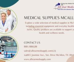 Affordable Medical Supplies in McAllen – Shop Now!