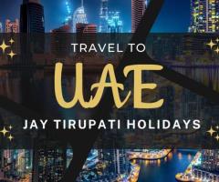 Affordable UAE Holiday Tour Packages from India — Get 20% off!