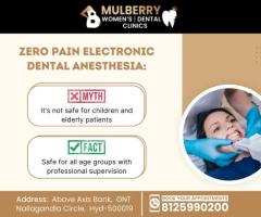 Zero Pain Electronic Dental Anesthesia in Hyderabad