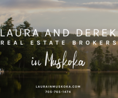 Laura & Derek Real Estate Brokers in Muskoka