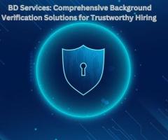 Ensure Secure Hiring with BD Services’ Trusted Background Verifications