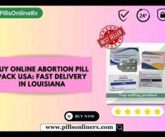 Buy Online Abortion Pill Pack USA: Fast Delivery in Louisiana