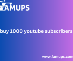 Buy 1000 YouTube Subscribers | Boost Your Channel with Famups Followers