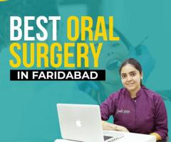 Best Oral Surgeon in Faridabad