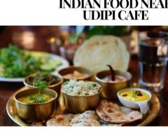 Best Rated Indian Food Near Udipi Cafe: A Must-Try Experience