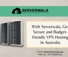 With Serverwala, Get Secure and Budget-friendly VPS Hosting In Australia