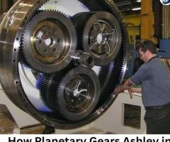 How Planetary Gears Ashley in India Are Shaping the Future