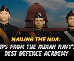 NAILING THE NDA: TIPS FROM INDIAN NAVY'S BEST DEFENCE ACADEMY