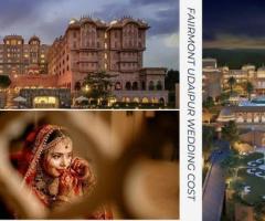 Understand Fairmont Udaipur Wedding Cost