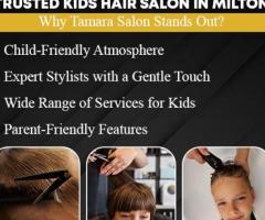 Best Kids Hair Salon In Milton - Visit Tamara Salon