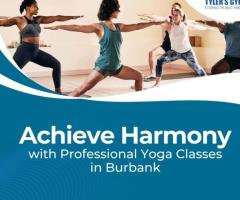 Achieve Harmony with Professional Yoga Classes in Burbank