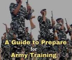 A GUIDE TO PREPARE FOR ARMY TRAINING