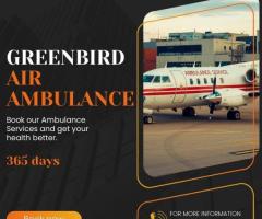 Opt For Greenbird Air Ambulance Service In Rajkot For Better Health Care And Ambulance Services