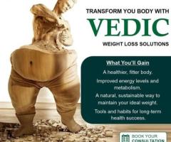 Unleashing the Power of Vedic Weight Loss Solutions with Ayurvedic Wisdom