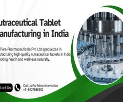 Premium Nutraceutical Tablets Manufacturers India.