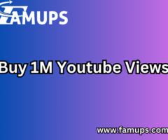 Buy 1M YouTube Views - Boost Your Channel with Famups Followers