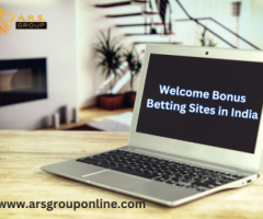 Explore the Best Welcome Bonus Betting Sites in India – ARS Group Online