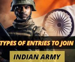 TYPES OF ENTRIES TO JOIN INDIAN ARMY