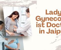 Who is the Best Lady Gynecologist in Jaipur?