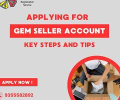 Applying for GeM Seller Account: Key Steps and Tips