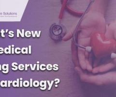 What’s New in Medical Billing Services for Cardiology?