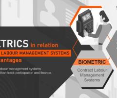 Biometrics in relation to Contract labour management systems and its advantages