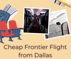 +1-888-413-6950 Get Cheap Frontier Flight from Dallas & Upto 20% Off