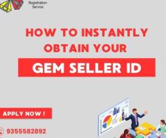 How to Instantly Obtain Your GeM Seller ID