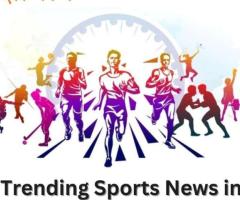 Trending Sports News in Hindi for 2024