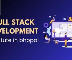 Full stack development institute in bhopal