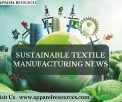 Sustainable Textile Manufacturing News